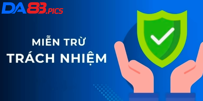 Chính Sách Miễn Trừ Trách Nhiệm Của Da88